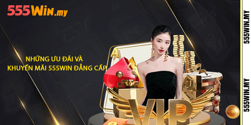 Khuyến Mãi 555win 2 Những ưu đãi và khuyến mãi 555win đẳng cấp